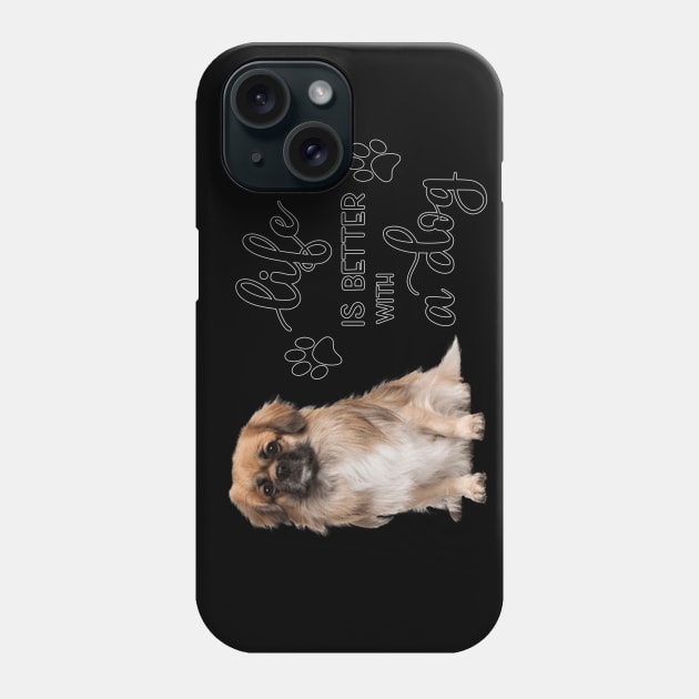 Life Is Better With A Dog Phone Case by gdimido