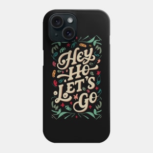 Hey Ho Let´s Go Phone Case