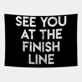 See You At The Finish Line Tapestry