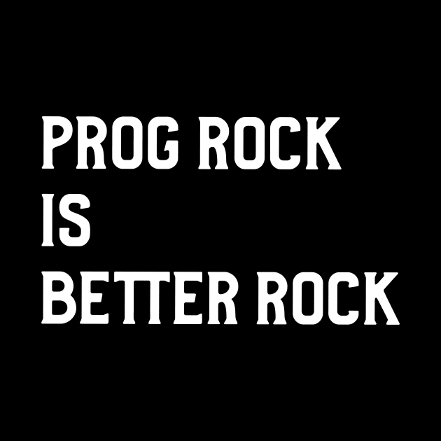 Prog Rock Is Better Rock by B Sharp