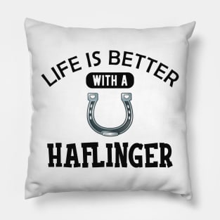 Haflinger Horse - Lifeis better with a haflinger Pillow