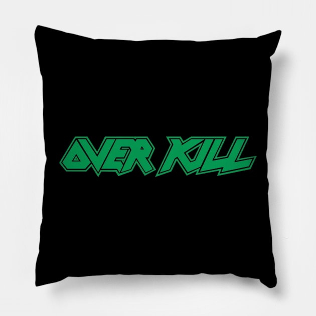 Over Kill Band Logo Pillow by BiteBliss