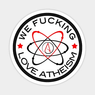We Fucking Love Atheism Magnet