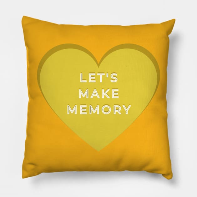 LETS MAKE MEMORIES Pillow by hypocrite human