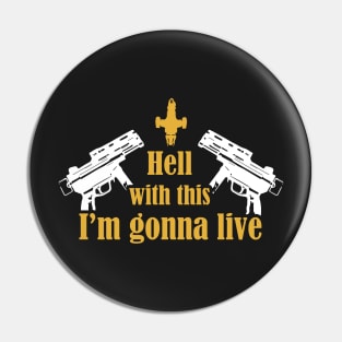 I'm Gonna Live Pin