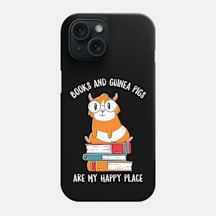 Books And Guinea Pigs Are My Happy Place Phone Case