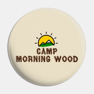 Camp Morning Wood Pin