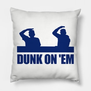 Dunk On 'Em Pillow