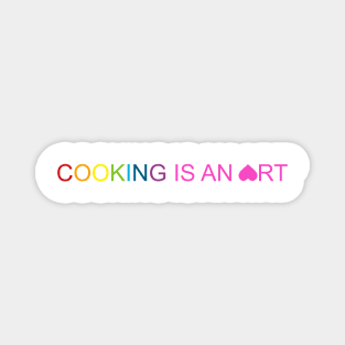 Cooking is an Art Magnet