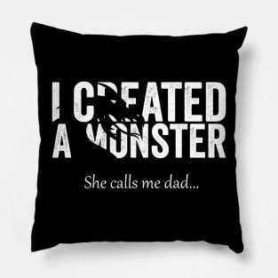 I Created A Monster! She calls me dad Pillow