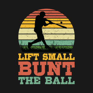 Vintage Baseball Batting Strategy Lift Small Bunt The Ball T-Shirt