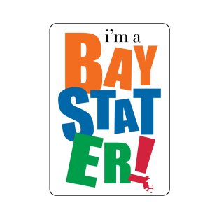 I'm a Bay Stater T-Shirt