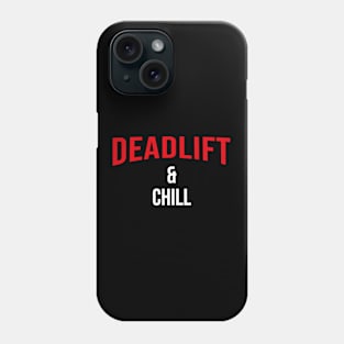 Deadlift and Chill - Netflix Style Workout Logo Phone Case