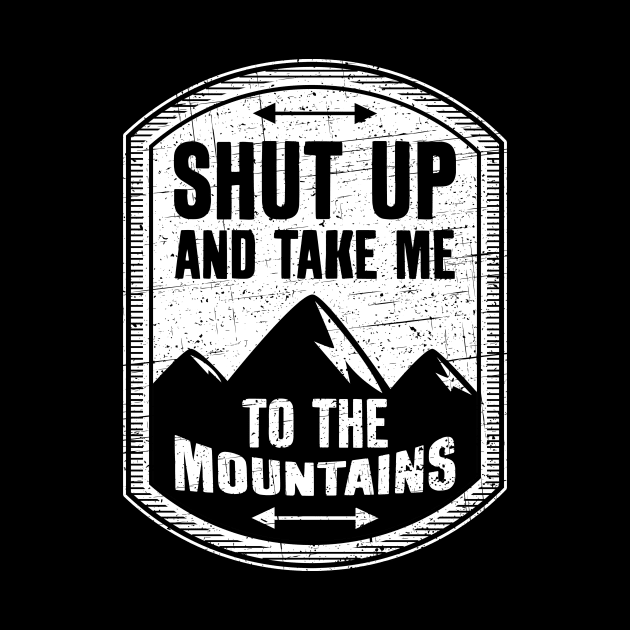 Shut Up And Take Me To The Mountains by RadStar