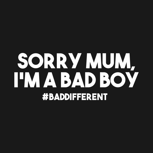 sorry mum, i'm a bad boy by Ajiw