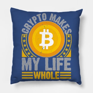 Crypto Makes My Life Whole Pillow