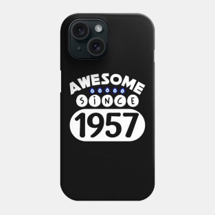 Awesome Since 1957 Phone Case