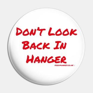 Don't Look Back In Hanger Pin