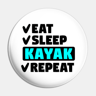 Eat, sleep, kayak, repeat Pin