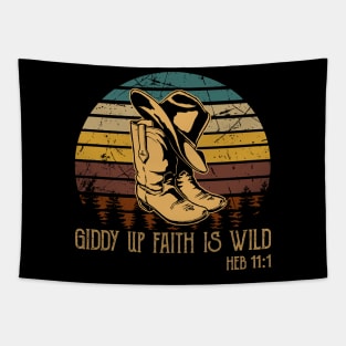 Giddy Up Faith Is Wild Cowboy Boots Tapestry