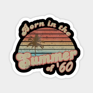 Born In The Summer 1960 60th Birthday Gifts Magnet