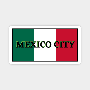 Mexico City in Mexican Flag Colors Magnet