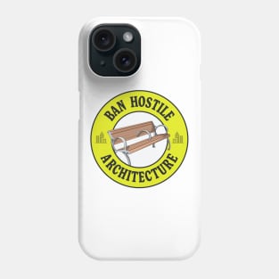 Ban Hostile Architecture - Anti Homeless Architecture Phone Case