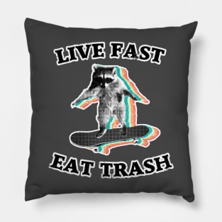 Live fast, eat trash Pillow