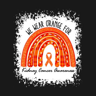 We Wear Orange Ribbon For Kidney Cancer Awareness T-Shirt