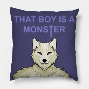 That Boy Is A Monster V4 Pillow