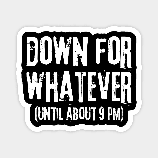 Down For Whatever Magnet by The WYLD Tribe