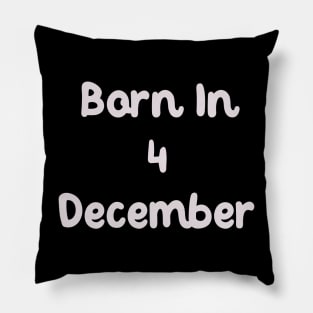 Born In 4 December Pillow