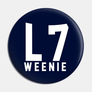 L7 Weenie Pin