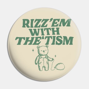 Rizz Em With The Tism Shirt, Retro Unisex Adult T Shirt, Funny Bear Meme Pin