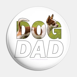 Dad Dad - chihuahua oil painting word art Pin