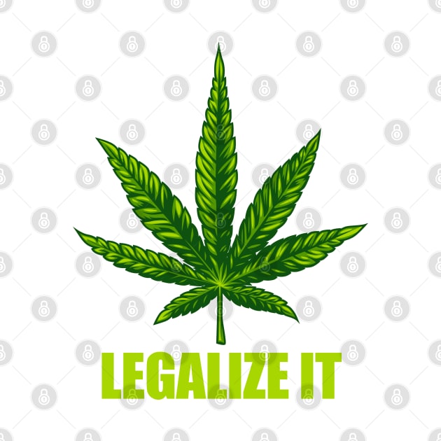 Legalize It Cannabis Leaf Graphic by Made In Kush