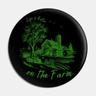 LIFE IS BETTER ON THE FARM Pin