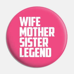 wife mother sister legend Pin