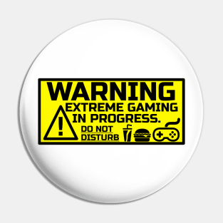 Extreme Gaming In Progress Computer and Console Gamer Design Pin