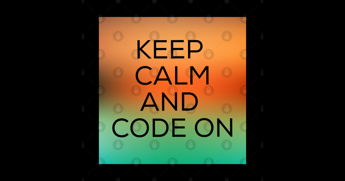 Keep calm and code on - Keep Calm - T-Shirt | TeePublic