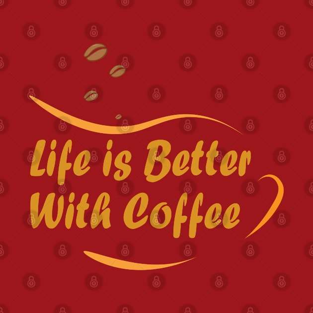 Life is better with coffee by NouBa