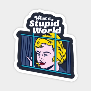 Stupid World Magnet