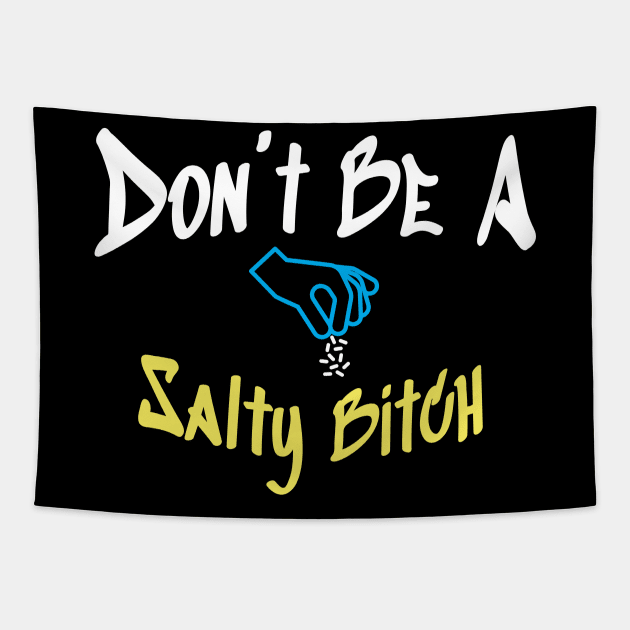 Don’t Be A Salty Bitch - Hand and Salt Tapestry by Lumintu Merch