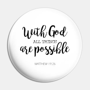 With god all things are possible Pin