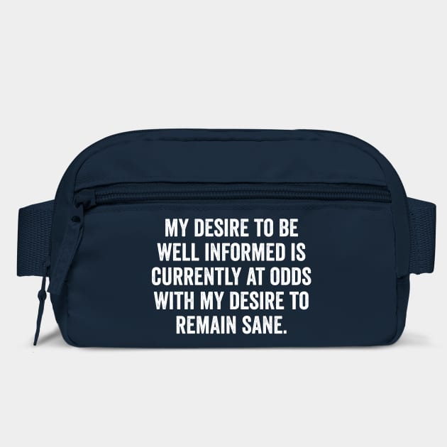 My desire to be well informed, funny saying design by Luxinda