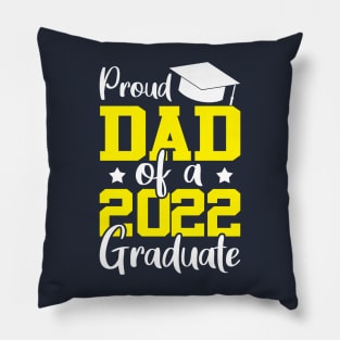 Proud dad of a 2022 graduate yellow Pillow
