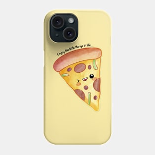 Enjoy The Little Things In Life - Pizza Phone Case