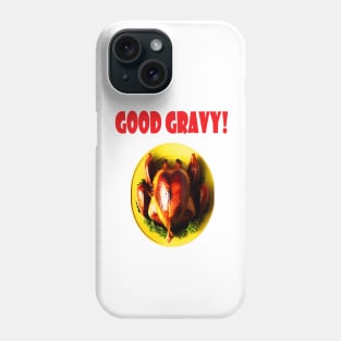 Good Gravy Happy Thanksgiving Turkey Day 2022 Phone Case