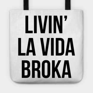 living la vida broka Tote