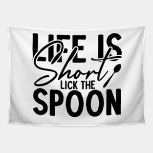 Life is short lick the spoon Tapestry